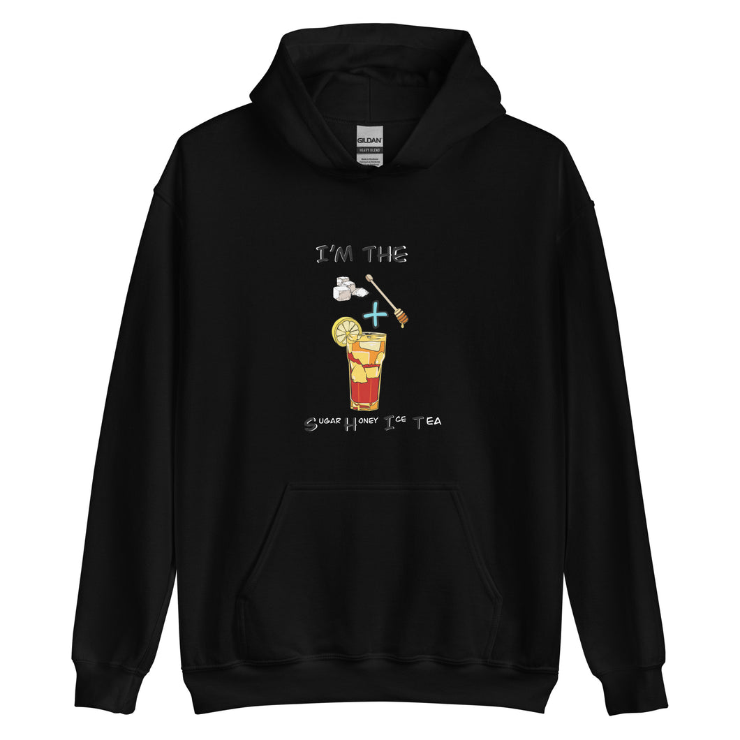 I'm the Sugar Honey Ice Tea Unisex Hoodie