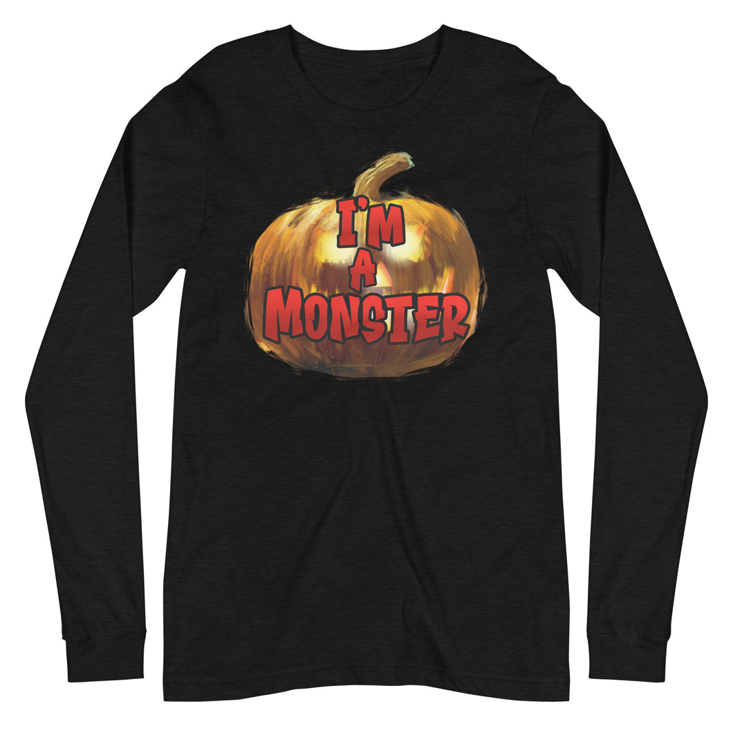 I'm  A Monster Unisex Long Sleeve Tee