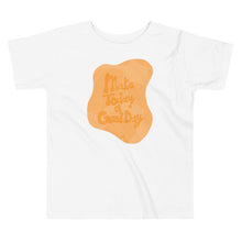 Load image into Gallery viewer, Ava&#39;s Designs &quot;Make Today A Good Day&quot; Toddler Short Sleeve Tee
